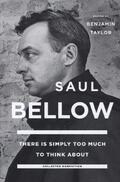 Bellow / Taylor |  There Is Simply Too Much To Think About | Buch |  Sack Fachmedien