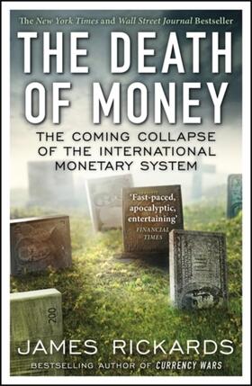 Rickards |  The Death of Money | Buch |  Sack Fachmedien