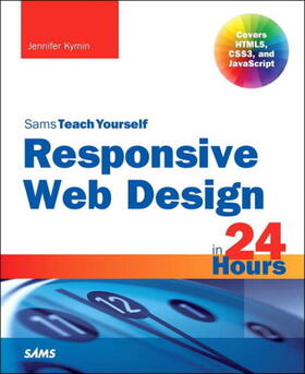 Kyrnin |  Responsive Web Design in 24 Hours, Sams Teach Yourself | Buch |  Sack Fachmedien