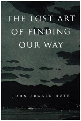 Huth |  The Lost Art of Finding Our Way | Buch |  Sack Fachmedien