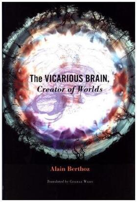 Berthoz | The Vicarious Brain, Creator of Worlds | Buch | 978-0-674-08895-5 | sack.de