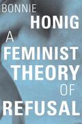 Honig |  A Feminist Theory of Refusal | Buch |  Sack Fachmedien