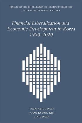 Park / Kim | Financial Liberalization and Economic Development in Korea, 1980-2020 | Buch | 978-0-674-25128-1 | sack.de