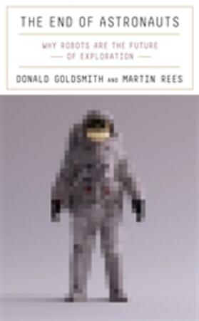 Goldsmith / Rees | The End of Astronauts | Buch | 978-0-674-25772-6 | sack.de