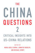 Carrai / Rudolph / Szonyi |  The China Questions 2: Critical Insights Into Us-China Relations | Buch |  Sack Fachmedien