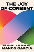 Garcia |  The Joy of Consent | Buch |  Sack Fachmedien