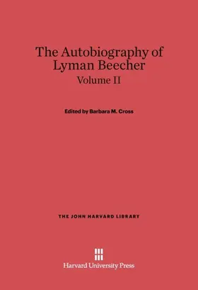 Cross |  Cross, Barbara M.: The Autobiography of Lyman Beecher. Volume II | Buch |  Sack Fachmedien