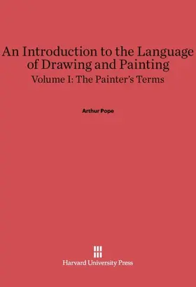 Pope |  An Introduction to the Language of Drawing and Painting, Volume I, The Painter's Terms | Buch |  Sack Fachmedien