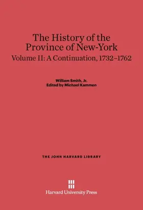 Smith, Jr. / Kammen |  The History of the Province of New-York, Volume II, A Continuation, 1732-1762 | Buch |  Sack Fachmedien