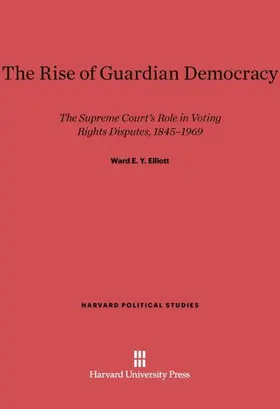 Elliott |  The Rise of Guardian Democracy | Buch |  Sack Fachmedien