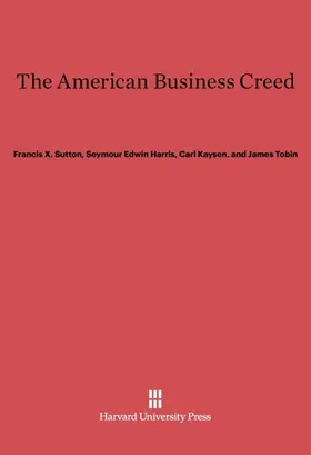 Sutton / Harris / Kaysen |  The American Business Creed | Buch |  Sack Fachmedien