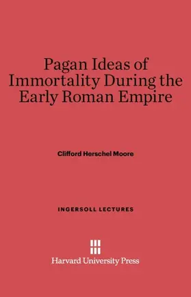Moore |  Pagan Ideas of Immortality During the Early Roman Empire | Buch |  Sack Fachmedien
