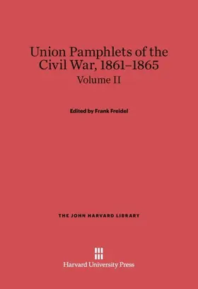 Freidel |  Union Pamphlets of the Civil War, 1861-1865, Volume II, The John Harvard Library | Buch |  Sack Fachmedien