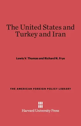 Thomas / Frye |  The United States and Turkey and Iran | Buch |  Sack Fachmedien