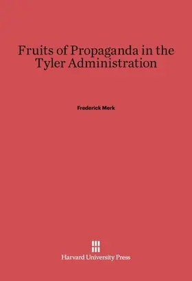Merk |  Fruits of Propaganda in the Tyler Administration | Buch |  Sack Fachmedien