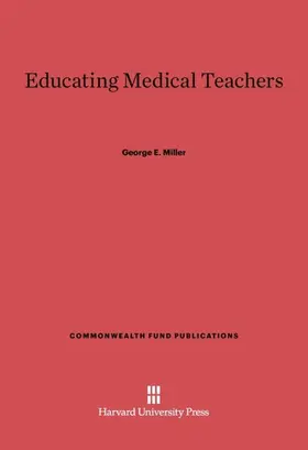 Miller |  Educating Medical Teachers | Buch |  Sack Fachmedien