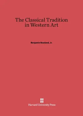 Rowland, Jr. |  The Classical Tradition in Western Art | Buch |  Sack Fachmedien