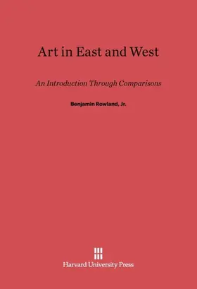 Rowland, Jr. |  Art in East and West | Buch |  Sack Fachmedien