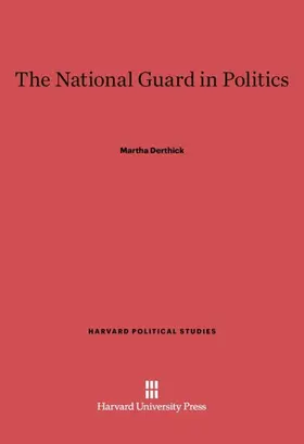 Derthick |  The National Guard in Politics | Buch |  Sack Fachmedien