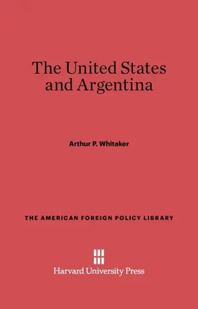 Whitaker |  The United States and Argentina | Buch |  Sack Fachmedien