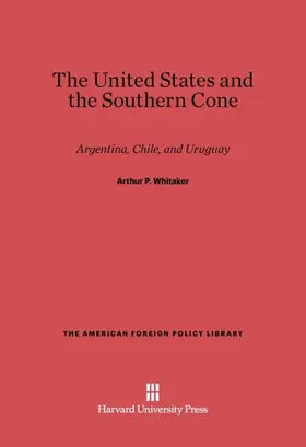 Whitaker |  The United States and the Southern Cone | Buch |  Sack Fachmedien