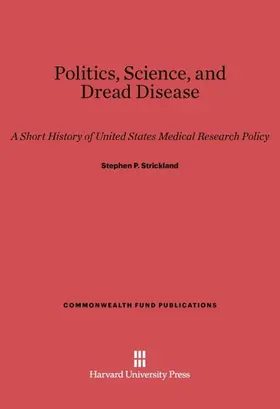 Strickland |  Politics, Science, and Dread Disease | Buch |  Sack Fachmedien