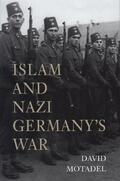 Motadel |  Islam and Nazi Germany's War | Buch |  Sack Fachmedien