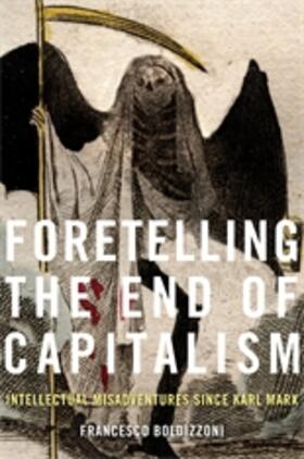 Boldizzoni | Foretelling the End of Capitalism | Buch | 978-0-674-91932-7 | sack.de