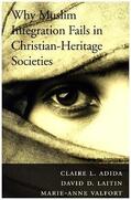 Adida / Laitin / Valfort |  Why Muslim Integration Fails in Christian-Heritage Societies | Buch |  Sack Fachmedien