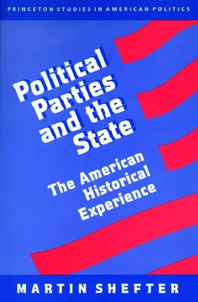 Shefter |  Political Parties and the State | Buch |  Sack Fachmedien