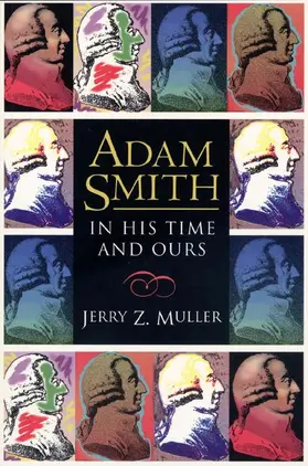 Muller |  Adam Smith in His Time and Ours | Buch |  Sack Fachmedien