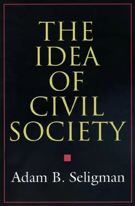 Seligman |  The Idea of Civil Society | Buch |  Sack Fachmedien