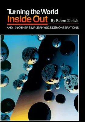 Ehrlich |  Turning the World Inside Out and 174 Other Simple Physics Demonstrations | Buch |  Sack Fachmedien