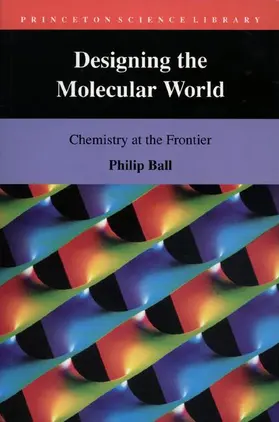 Ball |  Designing the Molecular World | Buch |  Sack Fachmedien