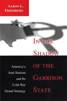 Friedberg |  In the Shadow of the Garrison State | Buch |  Sack Fachmedien