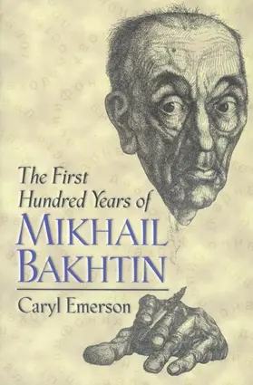 Emerson | The First Hundred Years of Mikhail Bakhtin | Buch | 978-0-691-05049-2 | www.sack.de