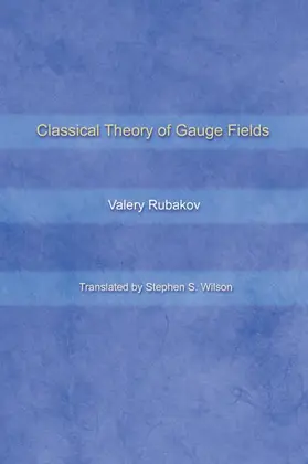Rubakov |  Classical Theory of Gauge Fields | Buch |  Sack Fachmedien