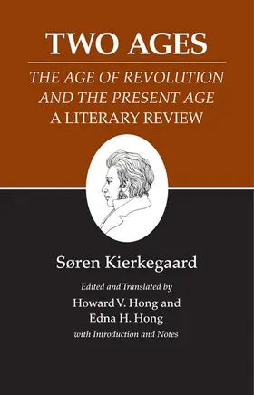 Kierkegaard |  Kierkegaard`s Writings, XIV, Volume 14 - Two Ages: The Age of Revolution and the Present Age A Literary Review | Buch |  Sack Fachmedien