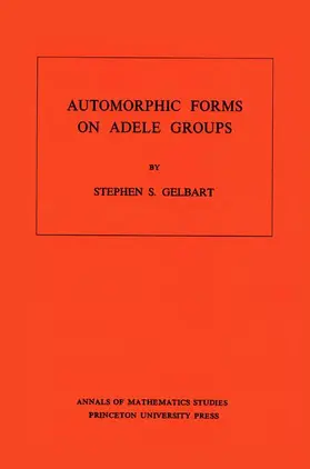 Gelbart |  Automorphic Forms on Adele Groups | Buch |  Sack Fachmedien