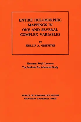 Griffiths |  Entire Holomorphic Mappings in One and Several Complex Variables | Buch |  Sack Fachmedien