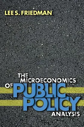 Friedman |  The Microeconomics of Public Policy Analysis | Buch |  Sack Fachmedien