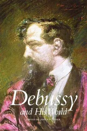 Fulcher |  Debussy and His World | Buch |  Sack Fachmedien