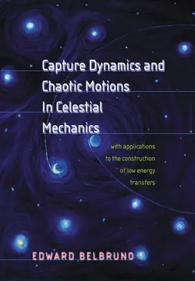 Belbruno |  Capture Dynamics and Chaotic Motions in Celestial Mechanics | Buch |  Sack Fachmedien