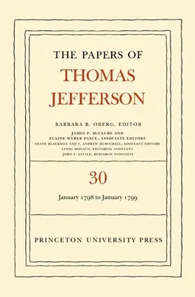 Jefferson / Oberg |  The Papers of Thomas Jefferson, Volume 30 - 1 January 1798 to 31 January 1799 | Buch |  Sack Fachmedien