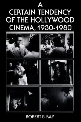 Ray |  A Certain Tendency of the Hollywood Cinema, 1930-1980 | Buch |  Sack Fachmedien