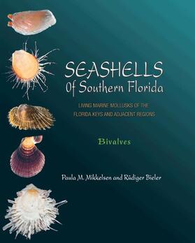 Mikkelsen / Bieler | Seashells of Southern Florida - Living Marine Mollusks of the Florida Keys and Adjacent Regions: Bivalves | Buch | 978-0-691-11606-8 | sack.de