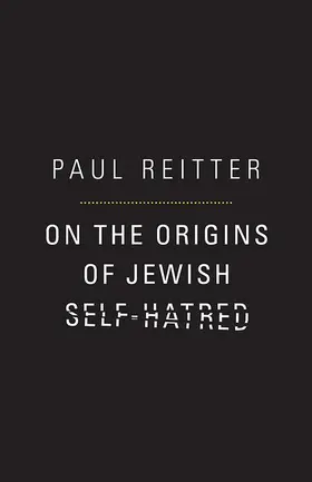 Reitter | On the Origins of Jewish Self-Hatred | Buch | 978-0-691-11922-9 | www.sack.de