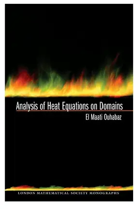 Ouhabaz |  Analysis of Heat Equations on Domains. (LMS-31) | Buch |  Sack Fachmedien