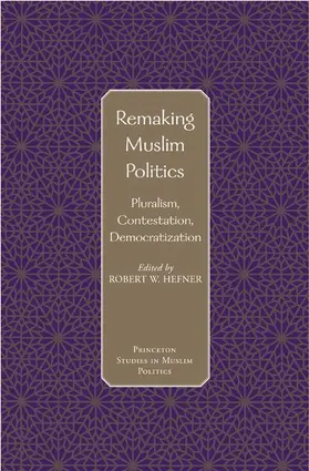 Hefner |  Remaking Muslim Politics | Buch |  Sack Fachmedien