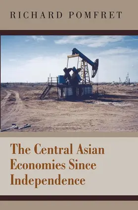 Pomfret | The Central Asian Economies Since Independence | Buch | 978-0-691-12465-0 | www.sack.de